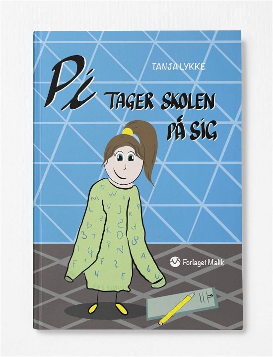Cover for Tanja Lykke · Pi-bøgerne: Pi tager skolen på sig (Hardcover bog) [1. udgave] (2024)