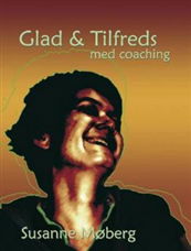 Cover for Susanne Møberg · Glad &amp; tilfreds med coaching (Sewn Spine Book) [1e uitgave] (2006)