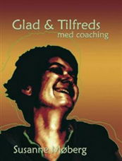 Cover for Susanne Møberg · Glad &amp; tilfreds med coaching (Sewn Spine Book) [1st edition] (2006)