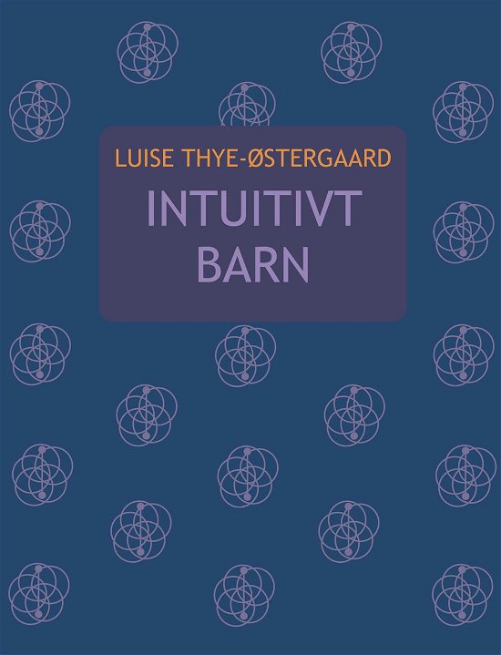 Cover for Luise Thye-Østergaard · Intuitivt Barn (Sewn Spine Book) [1º edição] (2017)