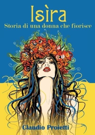 Cover for Claudio Proietti · Isira (Storia di una donna che fiorisce) (Paperback Book) (2020)