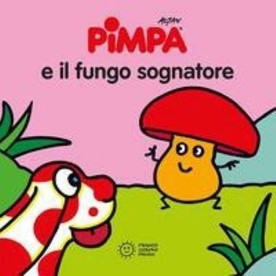 Cover for Altan · Pimpa E Il Fungo Sognatore. Ediz. Illustrata (Bog) (2021)