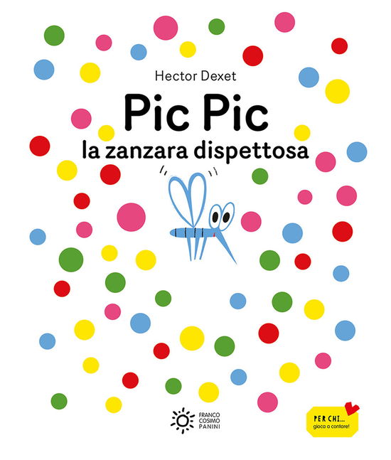 Cover for Hector Dexet · Pic Pic La Zanzara Dispettosa. Ediz. Illustrata (Book)