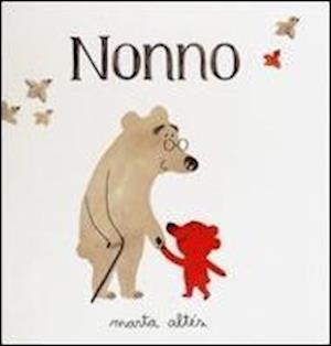 Cover for Marta Altes · Nonno (Hardcover Book) (2015)