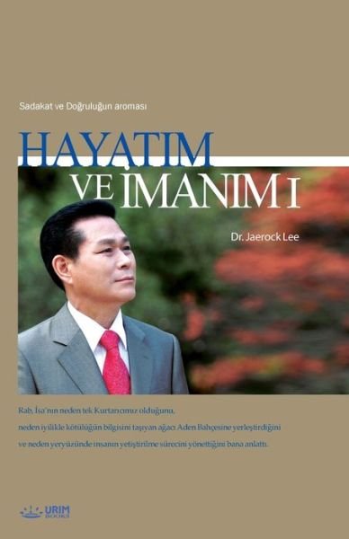 Cover for Jaerock Lee · Hayat&amp;#305; m Ve &amp;#304; man&amp;#305; m &amp;#8544; (Book) (2018)