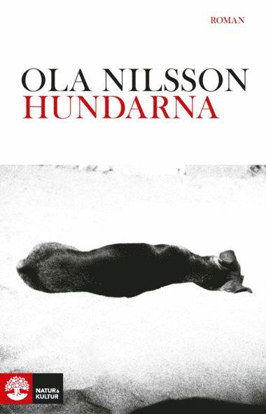 Romansvit om en norrländsk by: Hundarna - Ola Nilsson - Livres - Natur & Kultur Digital - 9789127133327 - 28 novembre 2011