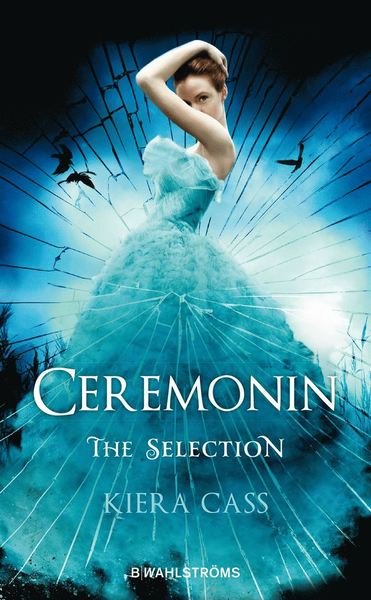Cover for Kiera Cass · The Selection: Ceremonin : The Selection (Paperback Book) (2018)