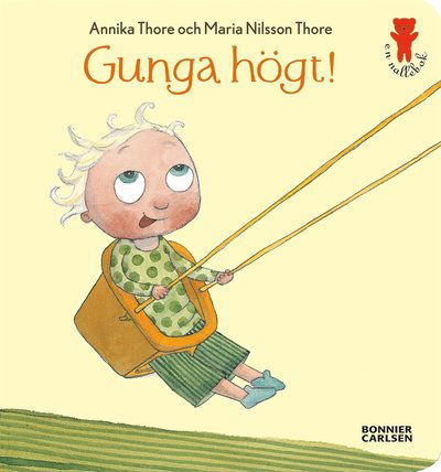 Gunga högt! - Maria Nilsson Thore - Boeken - Bonnier Carlsen - 9789163885327 - 4 mei 2015