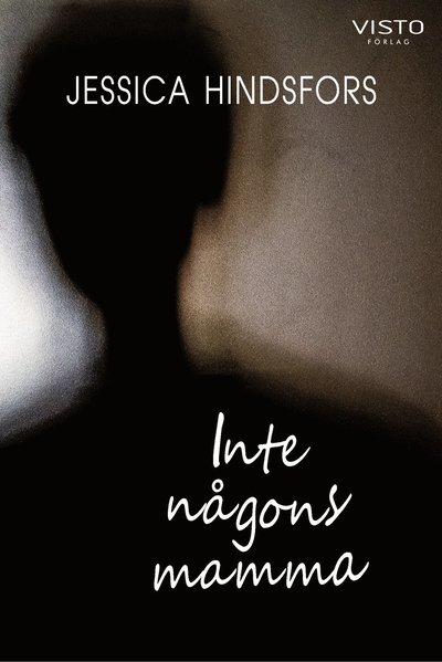 Cover for Jessica Hindsfors · Inte någons mamma (Buch) (2019)