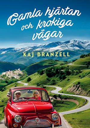 Cover for Kaj Branzell · Gamla hjärtan och krokiga vägar (Book) (2023)