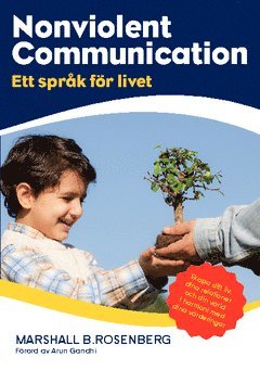 Nonviolent Communication : ett språk för livet - Marshall B. Rosenberg - Books - Friare Liv - 9789187489327 - December 20, 2014