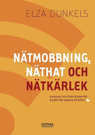 Cover for Elza Dunkels · Nätmobbning, näthat och nätkärlek : kunskap och strategier för en bättre vardag på nätet (Paperback Book) [Ned edition] (2015)