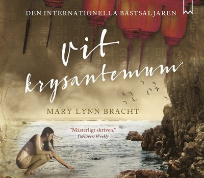 Cover for Mary Lynn Bracht · Vit krysantemum (Lydbog (CD)) (2018)