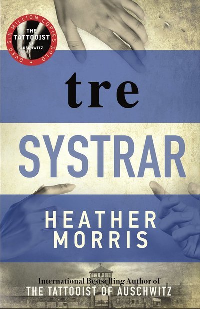 Cover for Heather Morris · Tre systrar (Inbunden Bok) (2021)