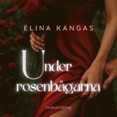 Cover for Elina Kangas · Under rosenbågarna (N/A) (2025)