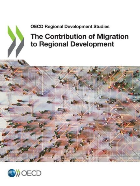 The contribution of migration to regional development - Organisation for Economic Co-operation and Development - Livros - Organization for Economic Co-operation a - 9789264456327 - 15 de março de 2022