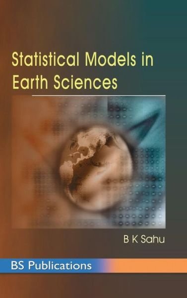 Cover for B K Sahu · Statistical Models in Earth Sciences (Hardcover bog) (2015)