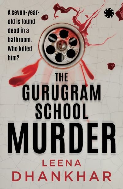 Cover for Leena Dhankhar · The Gurugram School Murder (Pocketbok) (2024)