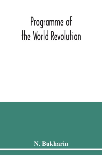 Cover for N Bukharin · Programme of the world revolution (Paperback Book) (2020)