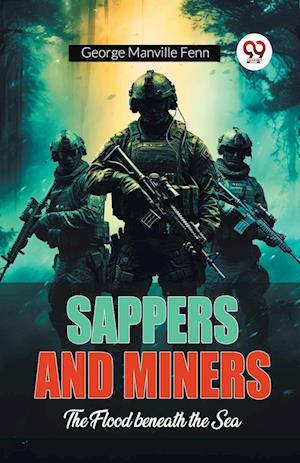 Cover for George Manville Fenn · Sappers and Miners the Flood Beneath the Sea (Paperback Book) (2024)