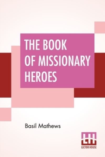 Cover for Basil Mathews · The Book Of Missionary Heroes (Paperback Book) (2022)