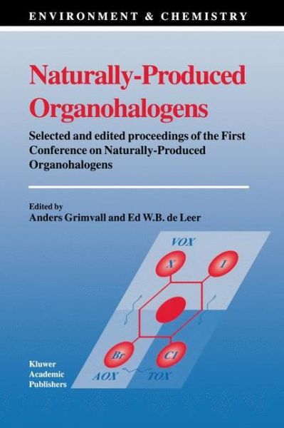 Anders Grimvall · Naturally-produced Organohalogens - Environment and Chemistry (Paperback Book) [Softcover Reprint of the Original 1st Ed. 1995 edition] (2012)