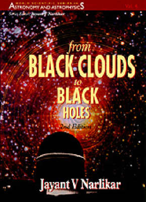 Cover for Jayant Vishnu Narlikar · From Black Clouds To Black Holes (2nd Edition) - World Scientific Series In Astronomy And Astrophysics (Hardcover Book) [2 Revised edition] (1995)