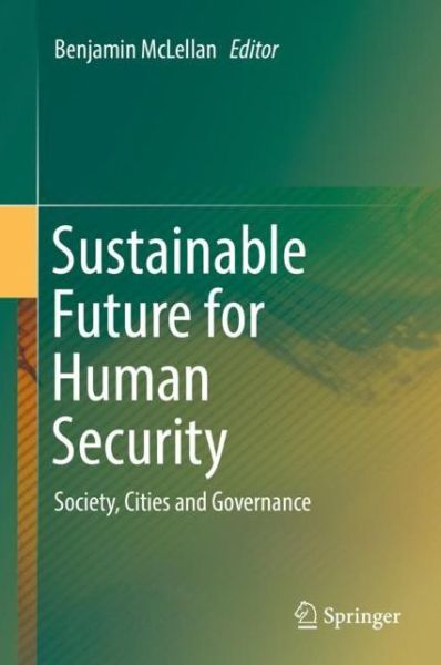 Cover for Sustainable Future for Human Security: Society, Cities and Governance (Hardcover Book) [1st ed. 2018 edition] (2017)