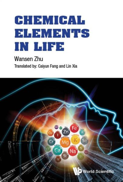 Cover for Zhu, Wansen (Fudan Univ, China) · Chemical Elements In Life (Gebundenes Buch) (2020)