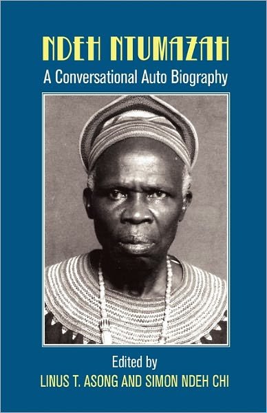 Cover for Linus Asong · Ndeh Ntumazah. a Conversational Auto Biography (Paperback Book) (2011)