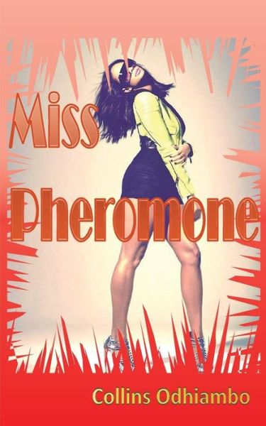 Cover for Collins Odhiambo · Miss Pheromone (Paperback Book) (2013)