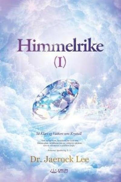 Cover for Dr Jaerock Lee · Himmelrike I: Heaven &amp;#8544; (Paperback Book) [Norwegian edition] (2018)