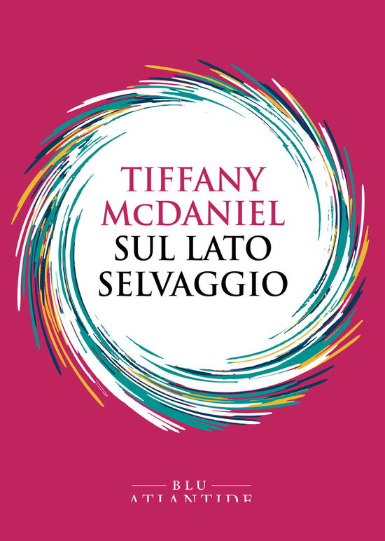 Cover for Tiffany McDaniel · Sul Lato Selvaggio (Book)