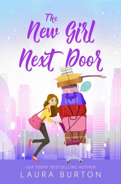The New Girl Next Door: A grumpy single dad romantic comedy - Surprised by Love - Laura Burton - Livros - Independently Published - 9798377211327 - 13 de fevereiro de 2023