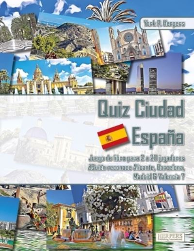 Cover for York P Herpers · Quiz Ciudad Espana Juego de libros para 2 a 20 jugadores ?Quien reconoce Alicante, Barcelona, Madrid y Valencia? (Paperback Book) (2021)