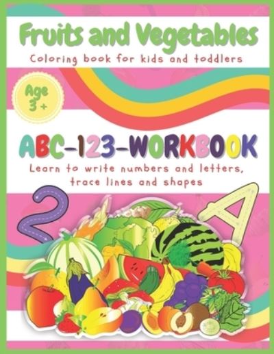 Cover for Mozo Artcreation · Fruits and Vegetables coloring book. ABC-123-Workbook for kids and tooddlers (Paperback Book) (2020)