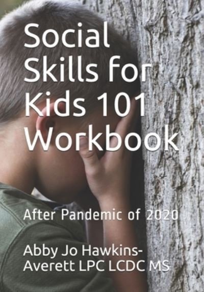 Cover for MS Abby Jo Hawkins- Averett Lpc LCDC · Social Skills for Kids 101 (Taschenbuch) (2020)