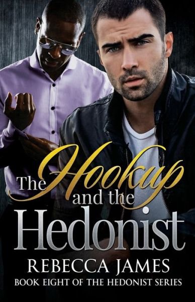 Cover for Rebecca James · The Hookup and the Hedonist - Hedonist (Paperback Bog) (2020)