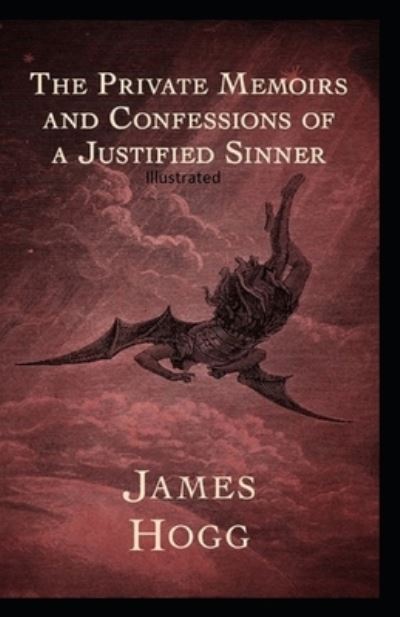 Cover for James Hogg · The Private Memoirs and Confessions of a Justified Sinner Illustrated (Paperback Book) (2020)