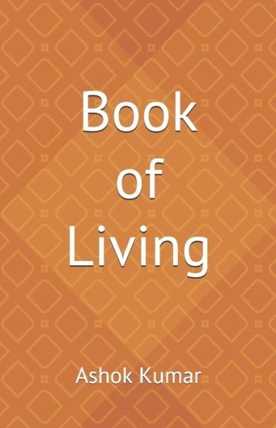 Cover for Ashok Kumar · Book of Living (Paperback Book) (2021)