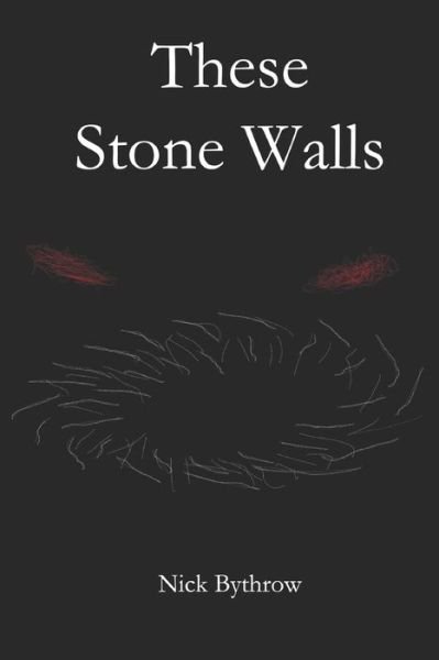 Cover for Nick Bythrow · These Stone Walls (Paperback Book) (2020)