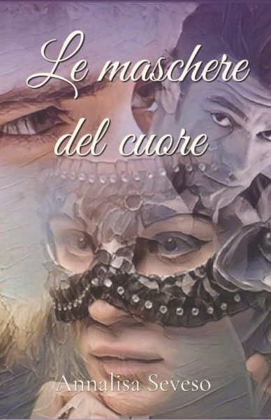 Cover for Annalisa Seveso · Le Maschere del Cuore (Paperback Book) (2020)