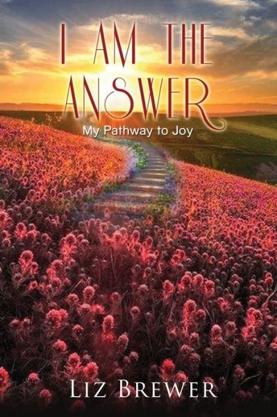 Cover for Liz Brewer · I Am the Answer (Paperback Bog) (2020)