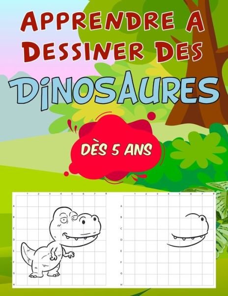 Cover for Cahier D'Activités Enfants Édition · Apprendre A Dessiner Des Dinosaures (Paperback Bog) (2020)