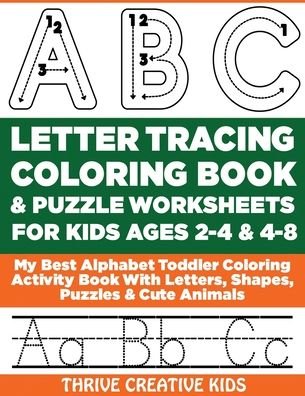 Cover for Thrive Creative Kids · ABC Letter Tracing Coloring Book &amp; Puzzle Worksheets For Kids Ages 2-4 &amp; 4-8 (Taschenbuch) (2020)