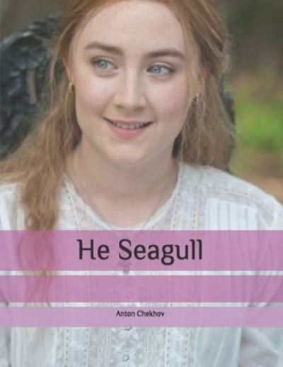 Cover for Anton Chekhov · He Seagull (Paperback Book) (2020)