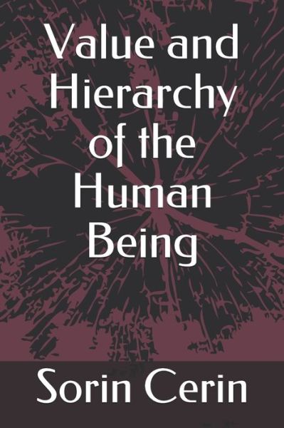 Cover for Sorin Cerin · Value and Hierarchy of the Human Being (Paperback Book) (2020)