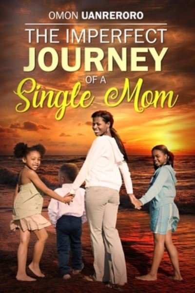 Cover for Omon Uanreroro · The Imperfect Journey of a Single Mom (Taschenbuch) (2020)