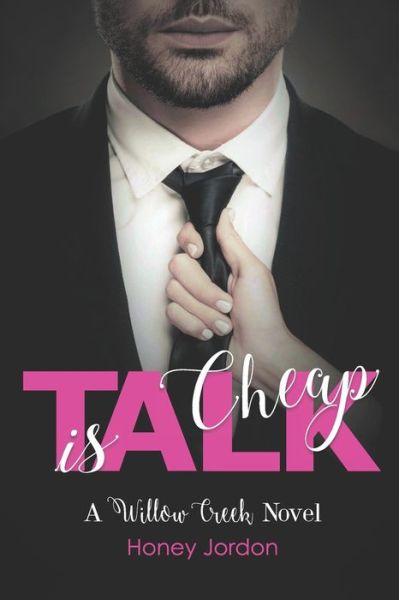 Cover for Honey Jordon · Talk is Cheap: Willow Creek Book 3 - Willow Creek Series 1 (Paperback Book) (2021)