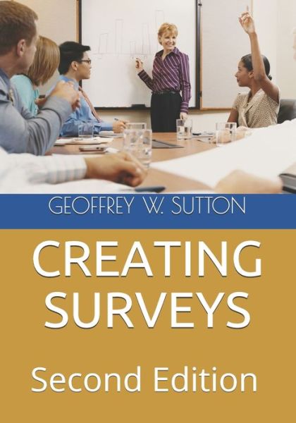 Cover for Geoffrey W Sutton · Creating Surveys (Taschenbuch) (2021)